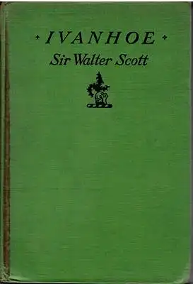 Sir Walter Scott: IVANHOE a Romance. 