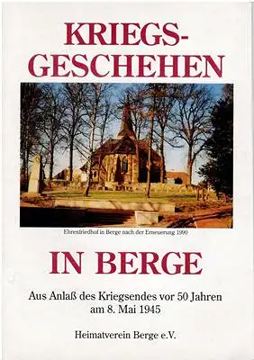 Kriegsgeschehen in Berge - Aus Anlass des Kriegsendes vor 50 Jahren