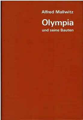 Mallwitz, Alfred: Olympia und seine Bauten. 