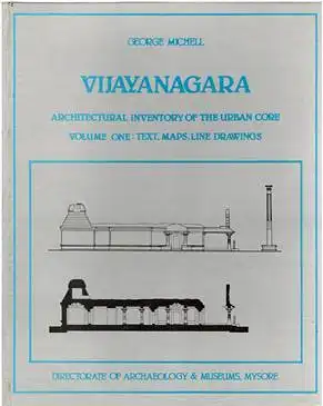 Michell, George: Vijayanagara - Architectural Inventory of the Urban Core - Volume 1 one. 