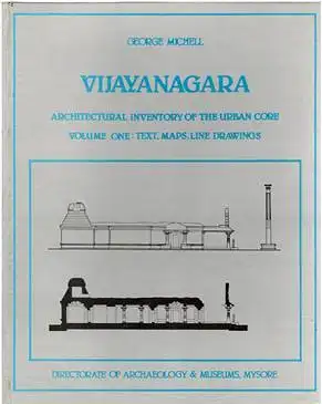 Vijayanagara - Architectural Inventory of the Urban Core - Volume 1 one