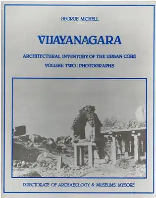 Vijayanagara - Architectural Inventory of the Urban Core - Volume 2 two - Photographs