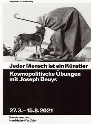 Kunstsammlung Nordrhein-Westfalen (Hrsg.): Jeder Mensch ist ein Künstler - Kosmopolitische Übungen mit Joseph Beuys - Begleitheft zur Ausstellung. 