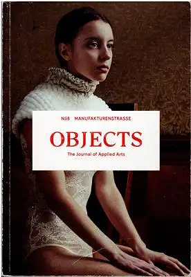 Objects - The Journal of Applied Arts No. 8 Manufakturenstrasse