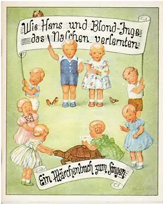 Wie Hans und Blond-Inge das Naschen verlernten - Ein Märchenbuch zum Singen