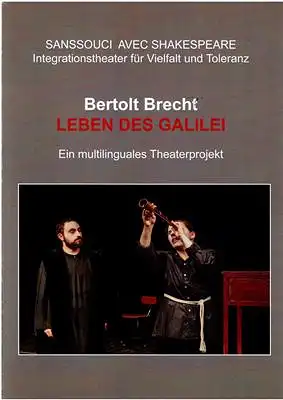 Sanssouci avec Shakespeare - Integrationstheater für Vielfalt und Toleranz: Bertolt Brecht - Leben des Galilei - Ein multilinguales Theaterprojekt. 