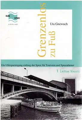 Grenzenlos zu Fuß - Ein Uferspaziergang entlang der Spree für Touristen und Spreeathener