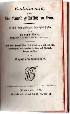 Droz, Joseph / August von Blumröder: Eudaimonia oder die Kunst glücklich zu seyn - Versuch einer gefälligen Lebensphilosophie. 