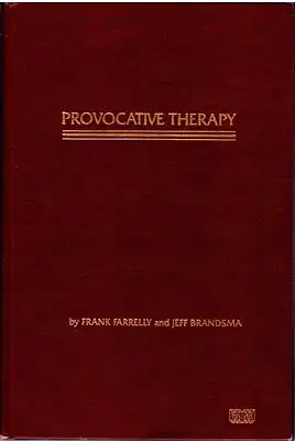 Farrelly, Frank / Jeff Brandsma: Provocative Therapy. 