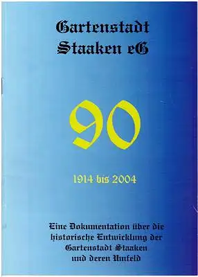 Gartenstadt Staaken eG (Hrsg.): Gartenstadt Staaken eG 90 Jahre 1914 bis 2004. 