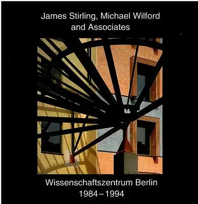 James Stirling, Michael Wilford and Associates Wissenschaftszentrum Berlin 1984-1994