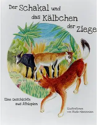 Der Schakal und das Kälbchen der Ziege - Eine Geschichte aus Äthiopien