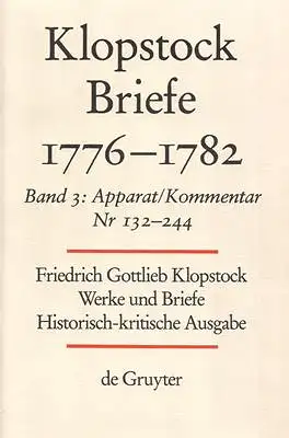 Friedrich Gottlieb Klopstock: Werke und Briefe. Abteilung VII 3: Briefe 1776-1782. Apparat / Kommentar (Nr. 132-244), Anhang