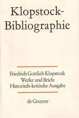 Friedrich Gottlieb Klopstock: Werke und Briefe. Historisch - kritische Ausgabe. Abteilung Addenda: I