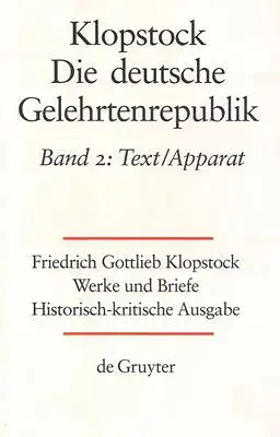 Friedrich Gottlieb Klopstock: Werke und Briefe. Historisch - kritische Ausgabe. Abteilung Werke VII: 2 / Text / Apparat