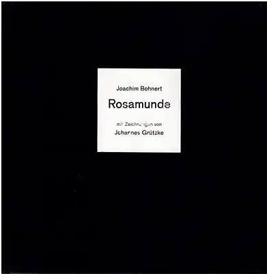 Rosamunde mit Zeichnungen von Johannes Grützke