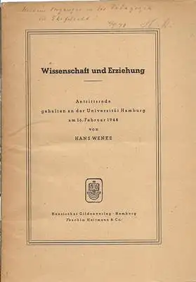 Wissenschaft und Erziehung - Antrittsrede, gehalten an der Universität Hamburg am 16. Februar 1948 von Hans Wenke