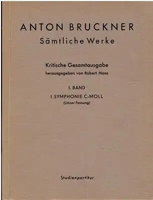 Anton Bruckner - Sämtliche Werke - Kritische Gesamtausgabe 1. Band I. Symphonie c-Moll (Linzer Fassung) Studienpartitur