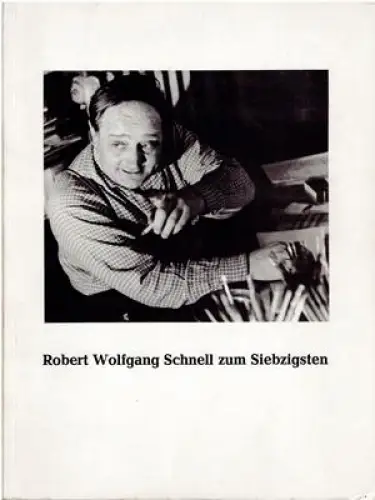 Robert Wolfgang Schnell zum siebzigsten Geburtstage