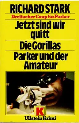 Jetzt sind wir quitt / Die Gorillas / Parker und der Amateur