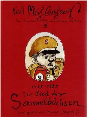 Kurt Mühlenhaupt - Ein Sammelsurium aus seinem Leben III 1935-1939 Das Lied der Sammelbüchsen