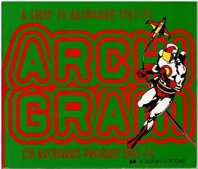 A Guide to Archigram 1961-74 Ein Archigram-Program Programm