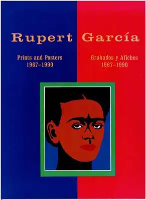 Rupert Garcia Prints and Posters 1967-1990 Grabados y Afiches