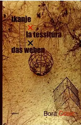 Tkanje / La Tessitura / Das Weben