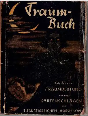 Traumbuch Anleitung zur Traumdeutung Anhang: Kartenschlagen und Tierkreiszeichen-Horoskope