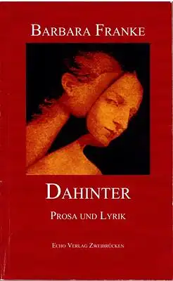 Dahinter ? Prosa und Lyrik