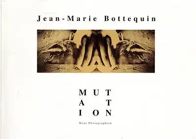 Jean-Marie Bottequin - Mutation - Neue Photographien