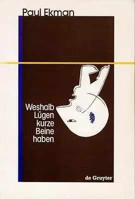 Weshalb Lügen kurze Beine haben ? Über Täuschungen und deren Aufdeckung im privaten und öffentlichen Leben