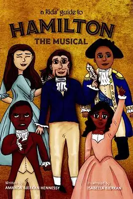 A Kids' Guide to Hamilton the Musical