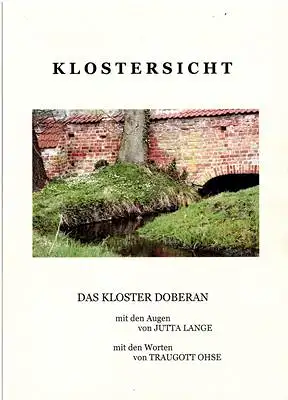Klostersicht - Das Kloster Doberan mit den Augen von Jutta Lange - mit den Worten von Traugott Ohse