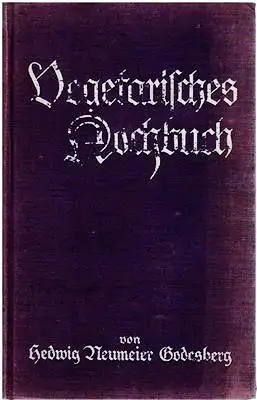 Vegetarisches Kochbuch - Erprobte Rezepte aus dem Kurhaus Garschagen in Godesberg am Rhein