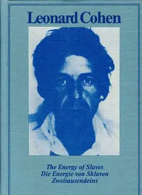 Leonard Cohen  Die Energie von Sklaven / The Energy of Slaves