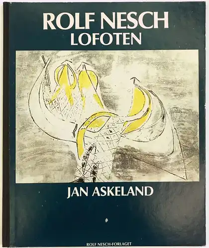 Askeland, Jan und Carl H. Hudtwalcker: Jan Askeland: Lofoten-Serien av Rolf Nesch. Carl H. Hudtwalcker: Dagboksblader fra en reise i Lofoten. 