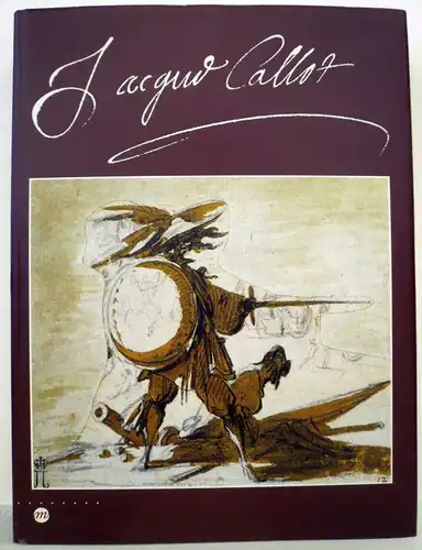 Heckel, Brigitte (Red.): Jacques Callot. 1592-1635. Musée historique lorrain, Nancy, 13 juin-14 septembre 1992. 