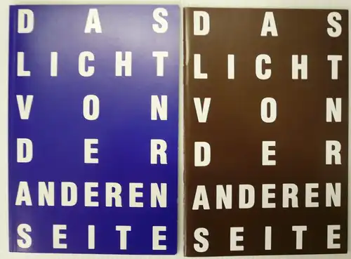 Dickhoff, Wilfried und Monika Sprüth (Hrsg.): Das Licht von der anderen Seite. I. Malerei. II. Photographie. 