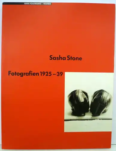 Köhn, Eckhardt (Hrsg.): Sasha Stone. Fotografien 1925 - 1939. [Serie Folkwang / Nishen]. 