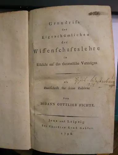 Fichte, Johann Gottlieb: Grundriss des Eigenthümlichen der Wissenschaftslehre in Rücksicht auf das theoretische Vermögen. Als Handschrift für seine Zuhörer. 