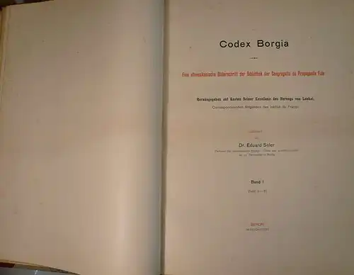 Seler, George Eduard: Eine altmexikanische Bilderschrift der Bibliothek der Congregatio de Propaganda Fide. Herausgegeben auf Kosten Seiner Excellenz des Herzogs von Loubat, Correspondirenden Mitgliedes des Institut de France. 