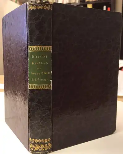 Dierich, Friedrich Gottlieb: Handbuch der botanischen Lustgärtnerei, oder Anleitung zur Kultur der Pflanzen überhaupt, und der zweckmäßigen Bauart der Gewächshäuser, und Treibbete insbesondere; nebst einem.. 