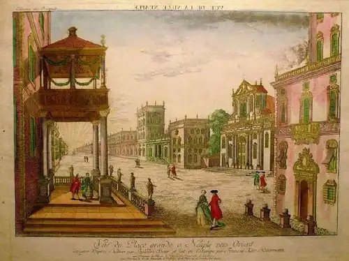 Habermann, Franz Xaver (1721 Glatz - 1796 Augsburg),, Vue du Place grande a Neaple vers Orient. Guckkastenblatt. Altkolorierter Kupferstich nach einer Zeichnung von Wilhelm Baur