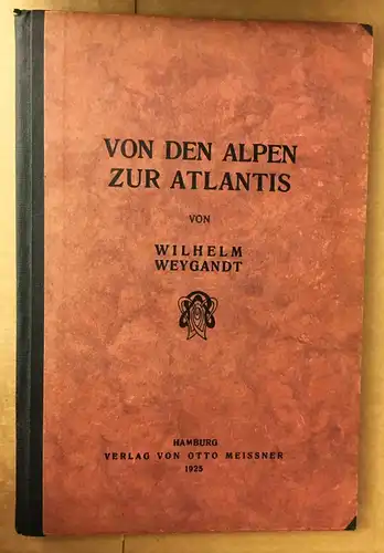 Weygandt, Wilhelm: Von den Alpen zur Atlantis. [Gedichte]. Widmungsexemplar mit beiliegendem eigenhändigem Brief des Verfassers. 