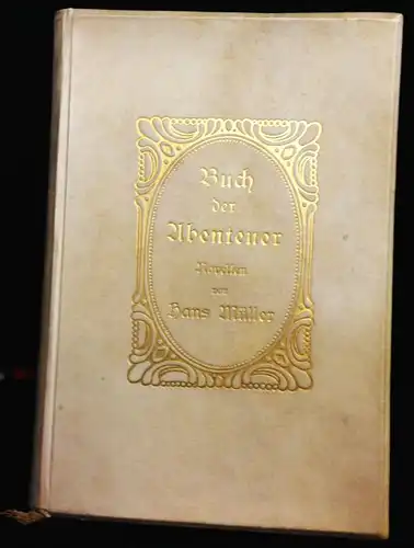 Müller, Hans: Buch der Abenteuer. Novellen. Eines von 20 nummerierten und signierten Exemplaren. Buchschmuck: Lucian Bernhard. 