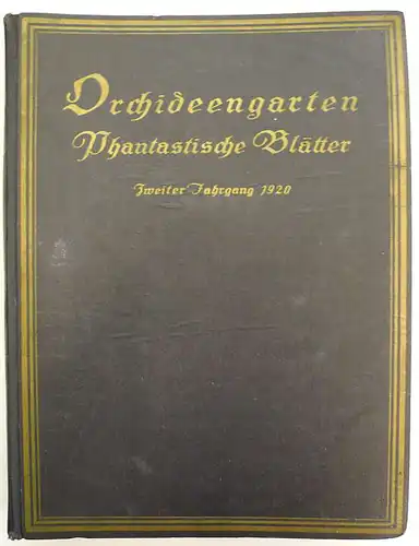 Strobl, Karl Hans (Hrsg.) und Czibulka, Alf von (Schriftleiter): Orchideengarten. Phantastische Blätter. 2. Jahrgang 1920. 