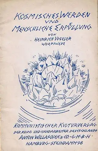 Vogeler, Heinrich: Kosmisches Werden und menschliche Erfüllung. 