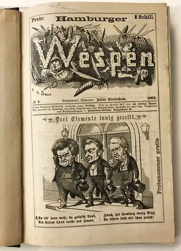 Stettenheim, Julius (Red.): Hamburger Wespen. [Ab 1863, Nr. 27: Untertitel: Satirisch-humoristisches Stichblatt]. 1862: Nr. 1-14 (alles Erschienene); 1863: Nr. 1-26; Nr. 27-53. 67 Nummern in 2 Bänden. 