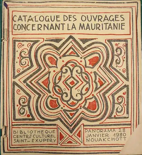 Bibliotheque Centre Culturel Saint Exupery (Hrsg.): Catalogue des ouvrages concernant la Mauritanie. Panorama 28 Janvier 1980 Nouakchott. 